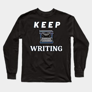 Keep Writing Typewriter Long Sleeve T-Shirt